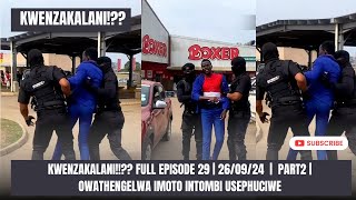 KWENZAKALANI FULL EPISODE 29  PART2  260924  OWATHENGELWA IMOTO INTOMBI USEPHUCIWE [upl. by Wystand857]