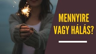 Mennyire vagy hálás az életedért  Motivációs videó [upl. by Nilrak]