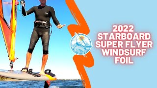 The New 2022 Starboard Super Flyer Windsurf Foil is Awesome [upl. by Onstad]