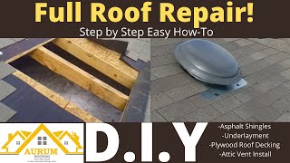 Full Roof Repair HOWTO VIDEO Vent Roof Leak Plywood Patch Felt Install Shingle Install [upl. by Suaeddaht]