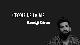 Kendji Girac  Lécole de la vie Paroles [upl. by Nylirahs]