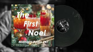 Midnight Radio 247  The First Noel Jazz Official Music Video [upl. by Claudia447]