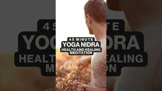 Yoga Nidra  Health and Healing Meditation  45 Minute [upl. by Eilak568]