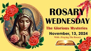 Rosary Wednesday🌹Daily Holy Rosary I November 13 2024 I The Glorious Mysteries [upl. by Ahsauqram]