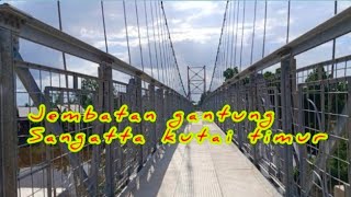 Jembatan Gantung terbaru di Sangatta Kutim [upl. by Adlar]