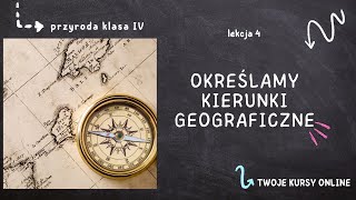 Przyroda klasa 4 Lekcja 4  Określamy kierunki geograficzne [upl. by Gabbie482]