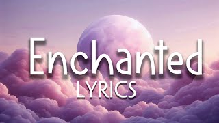 Enchanted Lyrics  Taylor Swift [upl. by Naitsirt]