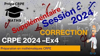 CRPE 20242025SupplémentaireCorrigéMathématiquesExercice 4 [upl. by Yllek]