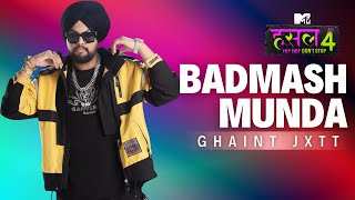 Badmash Munda  Ghaint Jxtt  MTV Hustle 4 [upl. by Merritt596]