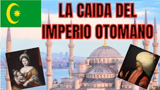 La caída del imperio Otomano Resumen [upl. by Dierolf88]