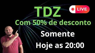 TDZ com 50 de desconto somente hoje as 2000 Horas [upl. by Kaitlyn770]