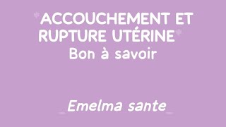 ACCOUCHEMENT ET RUPTURE UTÉRINE [upl. by Estey]