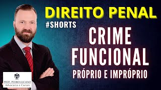 CRIME FUNCIONAL PRÓPRIO E IMPRÓPRIO  Direito Penal  shorts [upl. by Netty]