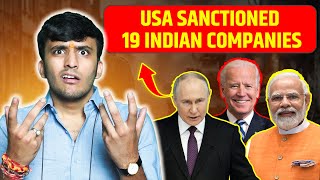 WHY USA SANCTION 19 INDIAN COMPANIES INDIA RESPONSE TO USA SANCTIONS [upl. by Pammi169]