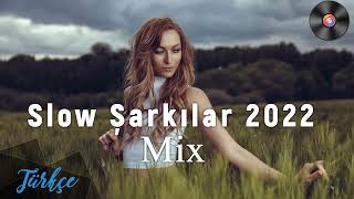 2022 En Yeni Slow Şarkılar Mix Yeni Liste 2022  Slow Şarkılar 2022  Türkçe Slow Șarkılar 2022 [upl. by Rehpotisrhc]