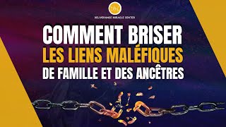 COMMENT BRISER LES LIENS DE FAMILLE ET DES ANCÊTRES [upl. by Jaddo418]