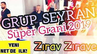 Grup Seyran  Süper Grani 2019 yeni  ilk defa Zırav Zırave [upl. by Galitea]