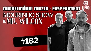 Episode 182 – Middelmådig Mazzaeksperiment Mourinhoshow og Mr Wilcox [upl. by Gio]