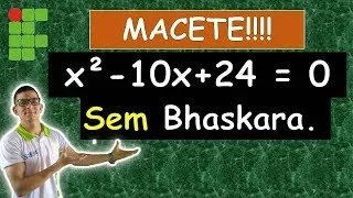 EQUAÇÃO DO 2º GRAU SEM UTILIZAR Delta e Bhaskara  IFRN IFRJ IFCE IFPE IFAL IFTO IFMG [upl. by Kerri]