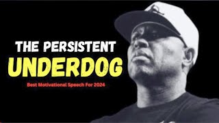 THE PERSISTENT UNDERDOG 2024  Eric Thomas Motivation 2024 [upl. by Ninel]