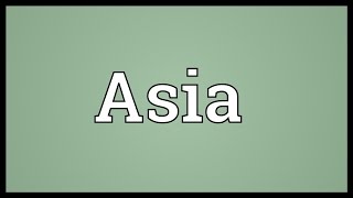 Asia Meaning [upl. by Verdi203]