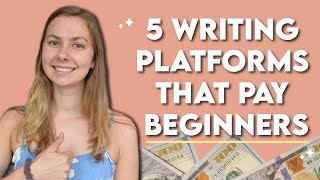 The 5 BEST Writing Platforms that Pay Beginners [upl. by Skipp]