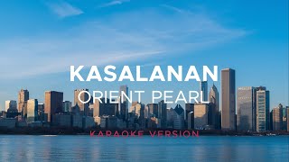 Orient Pearl  Kasalanan Karaoke Version [upl. by Lamhaj]