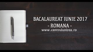 BACALAUREAT IUNIE 2017  LB ROMÂNĂ [upl. by Alyakcim]