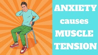 ANXIETY and MUSCLE TENSION what you can do about it [upl. by Anaujnas]