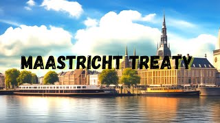 Maastricht Treaty 1992 Shaping the European Union [upl. by Nannahs]