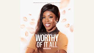 WORTHY OF IT ALL COVER  NYANEBA DICKSON [upl. by Lacey]