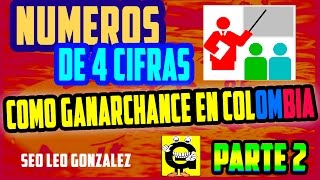 COMO GANARME EL CHANCE EN COLOMBIA GANARCHANCECONLEO  NÚMEROS DE 4 CIFRAS Y MAS quotPARTE 2quot [upl. by Seabury]