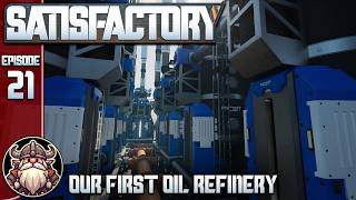 Our First Oil Refinery  E21 ║ Satisfactory [upl. by Renie]