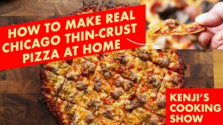 How to Make Real Chicago ThinCrust Pizza at Home  Kenji’s Cooking Show [upl. by Llemaj]