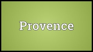 Provence Meaning [upl. by Meehyr]