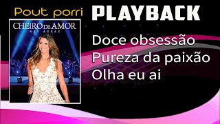 Playback Doce obsessão  Pureza da paixão  Olha eu ai Cheiro de amor [upl. by Hunger932]