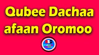 Qubee dachaa afaan Oromoo qubee [upl. by Aicilev]