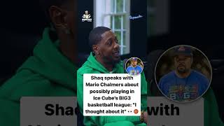 Shaq speaks with Mario Chalmers about possibly playing inIce Cubes BIG3 basketball league 💪 [upl. by Champagne278]