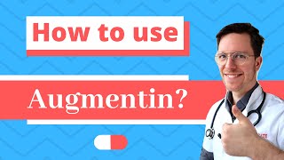 How and When to use Augmentin Amoxicillin with Clavulanic acid  Doctor Explains [upl. by Eisenstark]