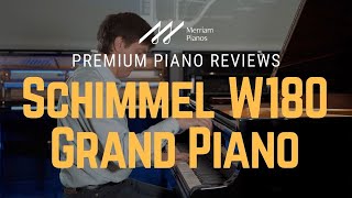 🎹Schimmel W180 Grand Piano Review amp Demo  6 180cm German Grand Piano🎹 [upl. by Eiramave]