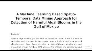 A Machine Learning Based Spatio Temporal Data Mining Approach for Detection of Harmful Algal Blooms [upl. by Garneau539]