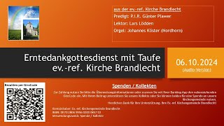 Kirchengemeinde Brandlecht  Erntedankgottesdienst mit Taufe evref Kirche Brandlecht vom 61024 [upl. by Zenobia776]