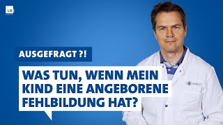 Ausgefragt Was tun wenn mein Kind eine angeborene Fehlbildung hat Prof Dr Konrad Reinshagen [upl. by Hairahcez]