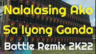 Nalalasing Ako Sa Iyong Ganda  Reggae  TikTok Viral  Battle Remix 2K22 AMMC Dj Jayson Espanola [upl. by Nodnyl]