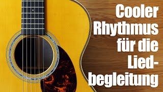 Gitarre begleiten lernen Rhythmus für Fortgeschrittene [upl. by Noira]