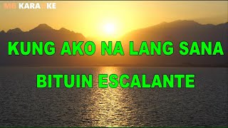 KUNG AKO NA LANG SANA  BITUIN ESCALANTE  HD KARAOKE [upl. by Feenah63]