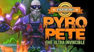 Borderlands 2  Farming Pyro Pete the Ultra Invincible [upl. by Buzz]