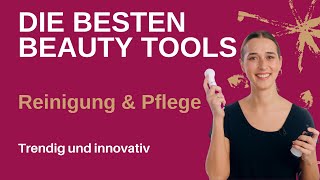 Beauty Tools für die perfekte Gesichtsreinigung und Gesichtspflege [upl. by Avi]