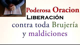 Poderosa Oracion para ser libre de toda brujeria y maleficios [upl. by Nnayr706]