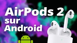 AirPods 2 sur Android  COMMENT et surtout POURQUOI [upl. by Leamsi]